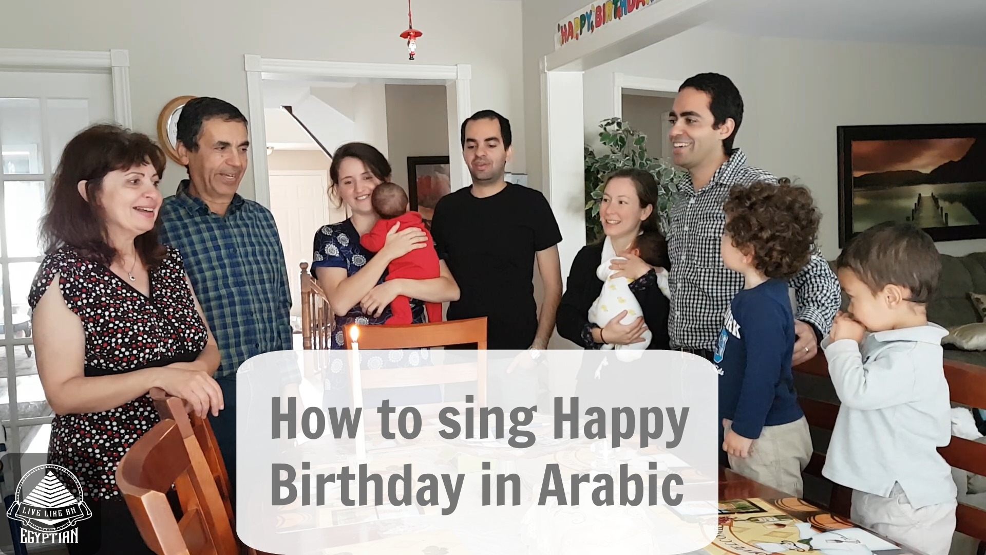 How to sing Happy Birthday in Arabic - Live Like an Egyptian