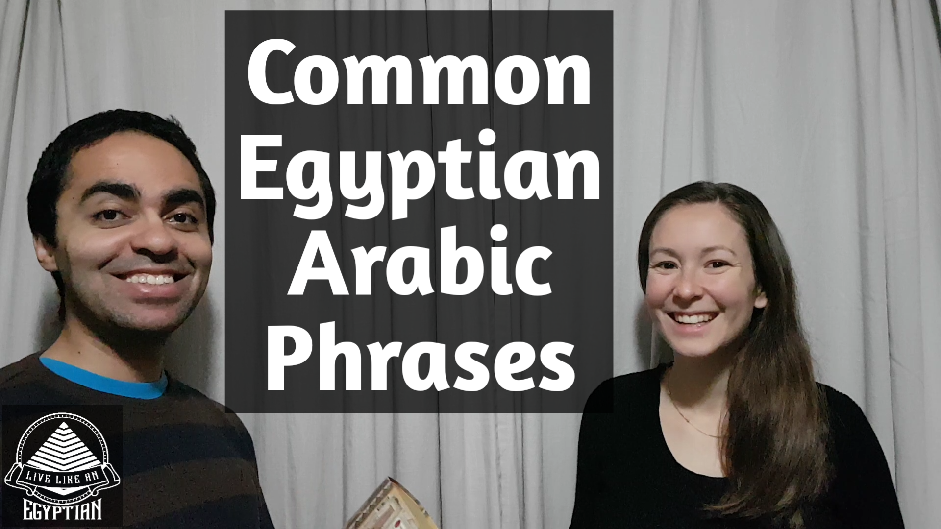 Common Egyptian Arabic Phrases - Live Like an Egyptian 
